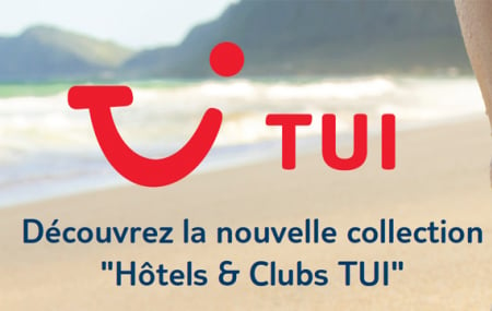 La nouvelle collection "Hôtels & Clubs TUI"